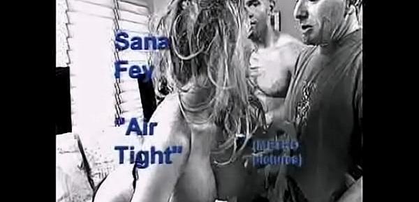  Sana Fey - 3 Way (Air Tight)
